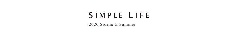 SIMPLE LIFE LADIES' 2020 Spring & Summer