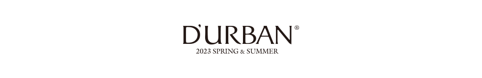D'URBAN 2023 Spring & Summer
